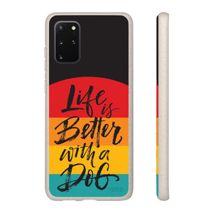 Life is Better with a Dog Eco Friendly Phone Case