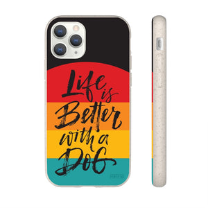 Life is Better with a Dog Eco Friendly Phone Case