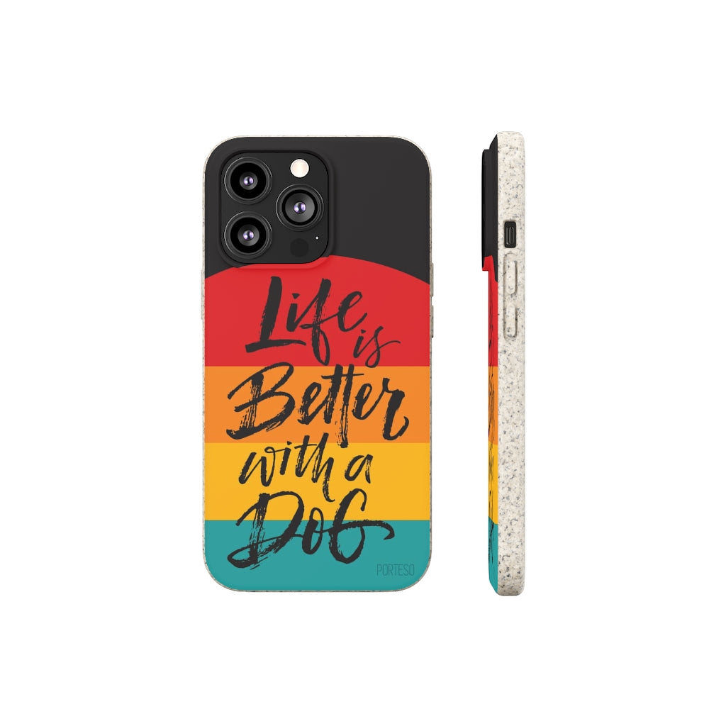 Life is Better with a Dog Eco Friendly Phone Case