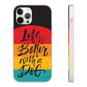 Life is Better with a Dog Eco Friendly Phone Case