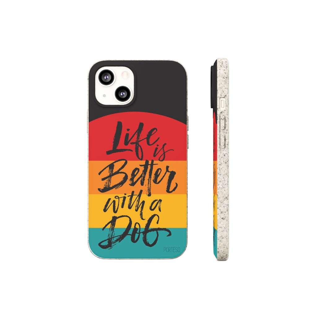 Life is Better with a Dog Eco Friendly Phone Case