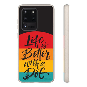 Life is Better with a Dog Eco Friendly Phone Case