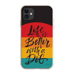 Life is Better with a Dog Eco Friendly Phone Case