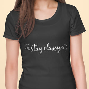 Stay Classy Organic Women's Tee