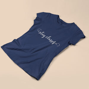 Stay Classy Organic Women's Tee